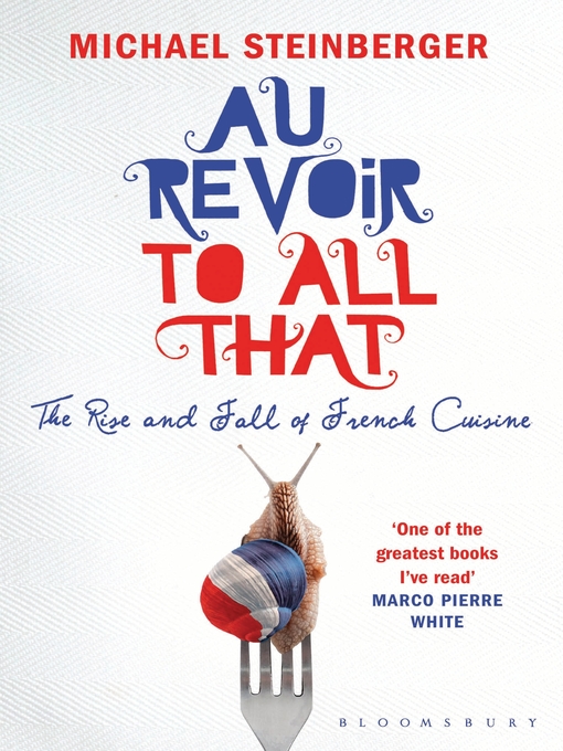 Title details for Au Revoir to All That by Michael Steinberger - Available